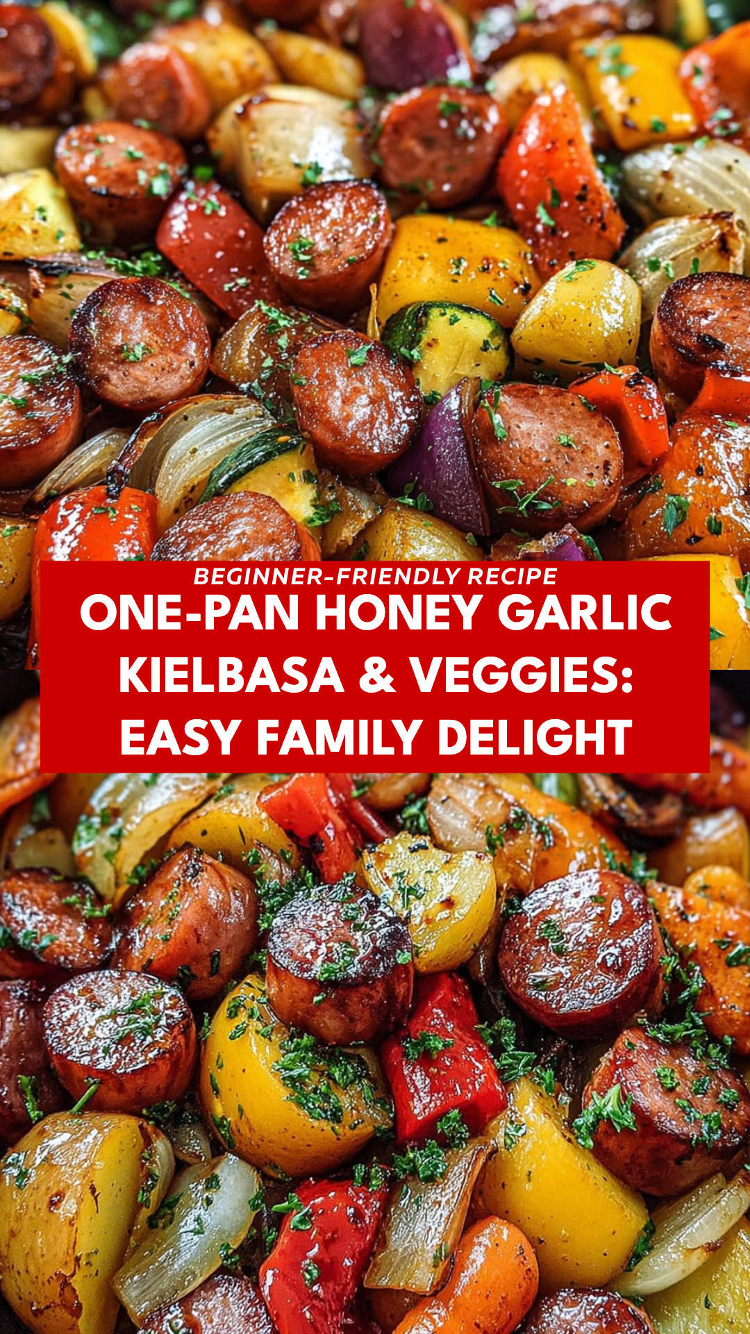 One-Pan Honey Garlic Kielbasa & Veggies: Easy Family Delight