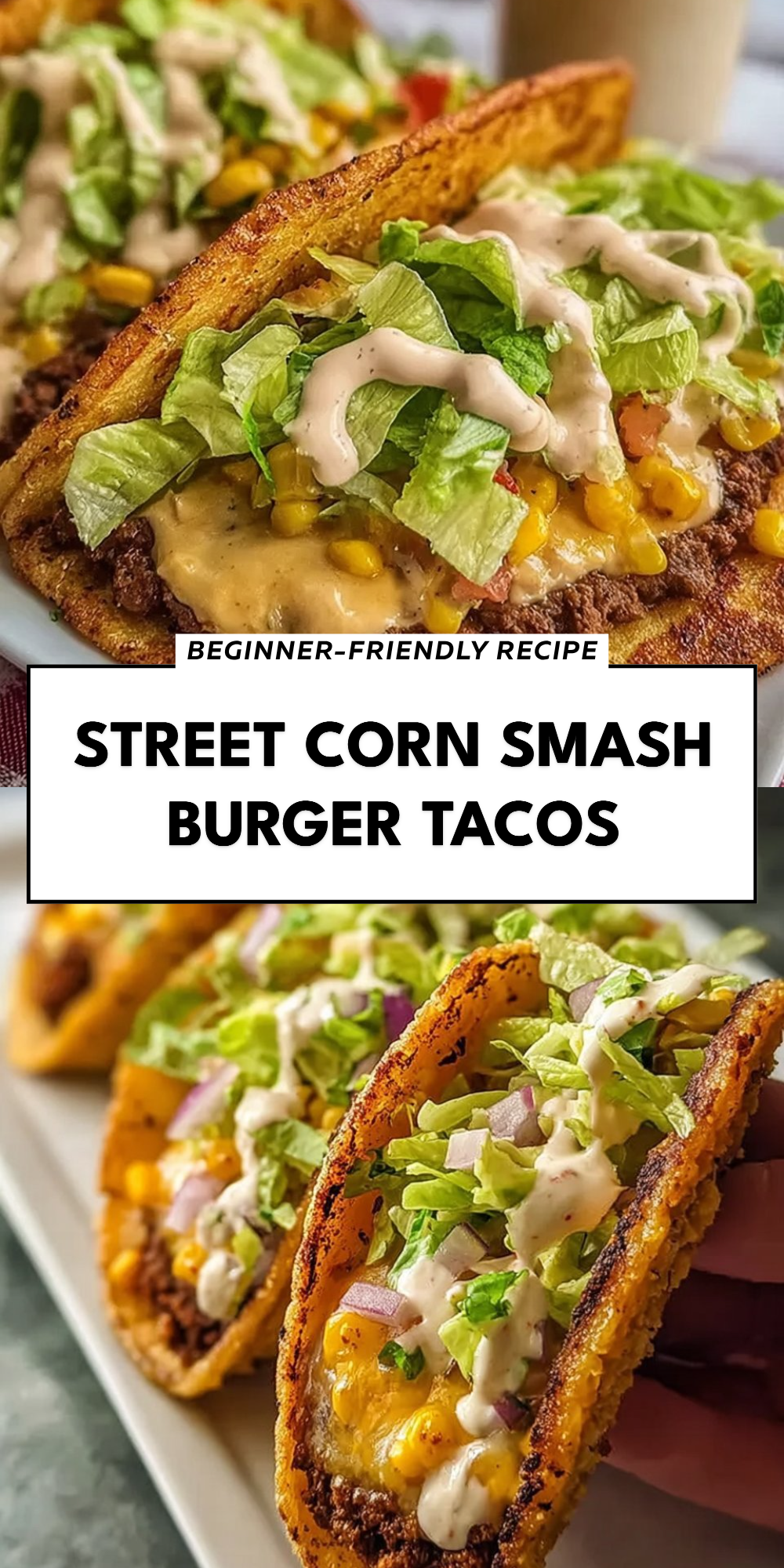 Street Corn Smash Burger Tacos