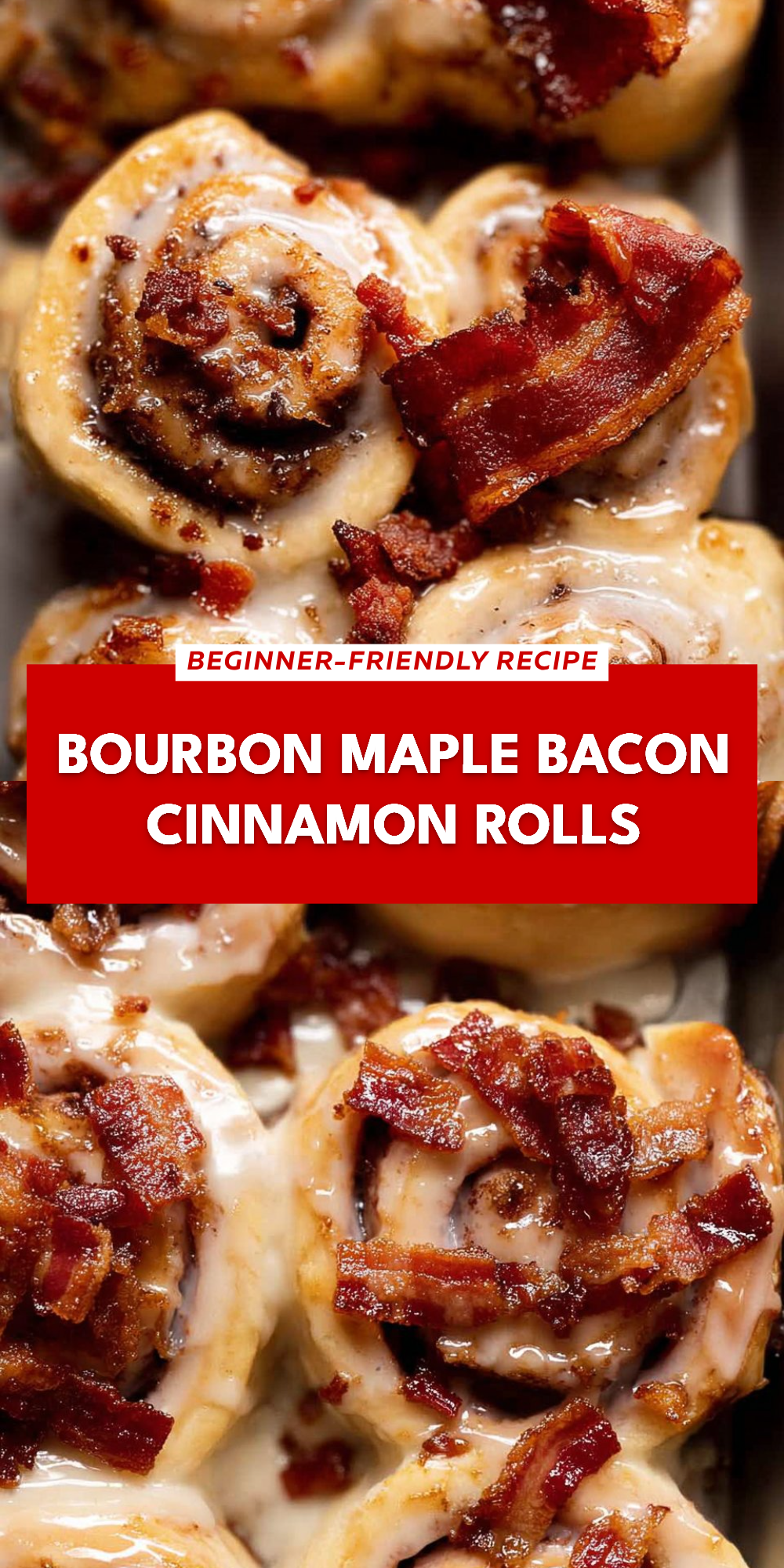 Bourbon Maple Bacon Cinnamon Rolls