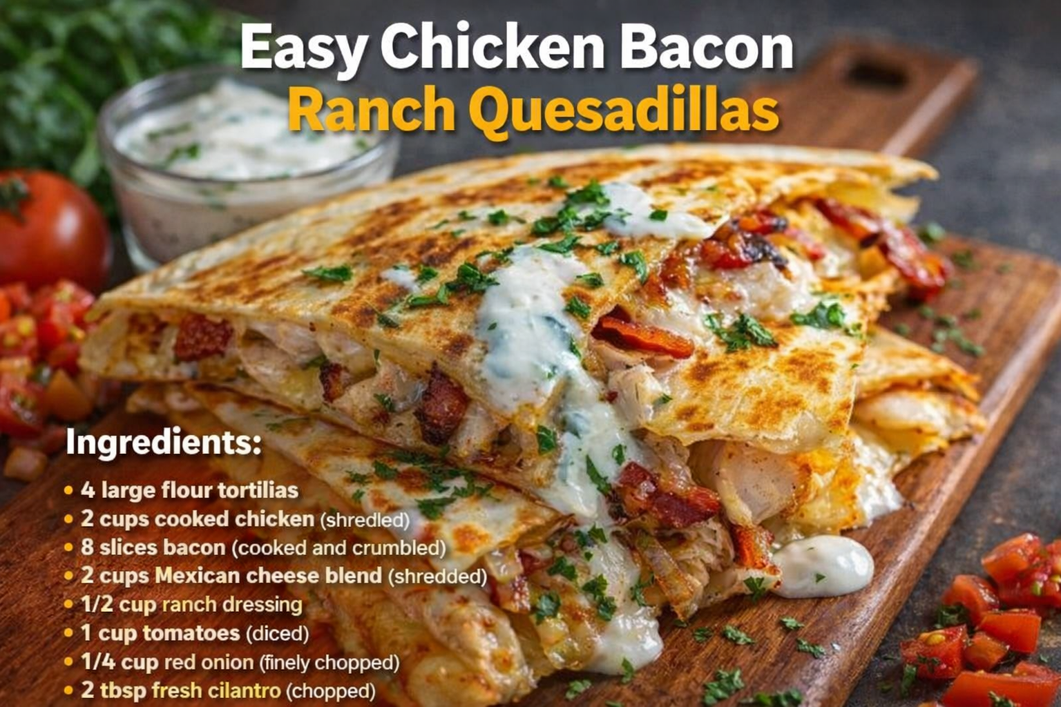 Easy Chicken Bacon Ranch Quesadilla