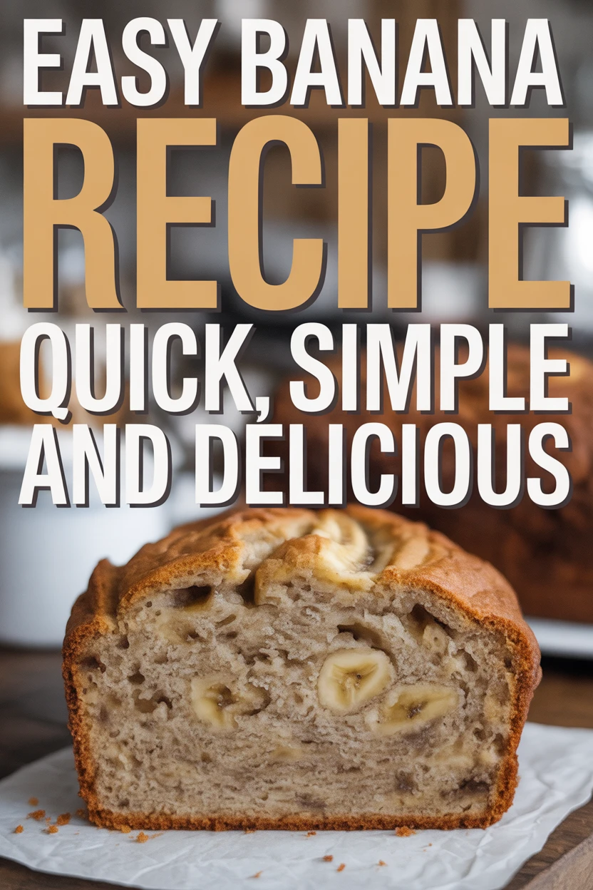 Easy Banana Bread Recipe: Quick, Simple, and Delicious