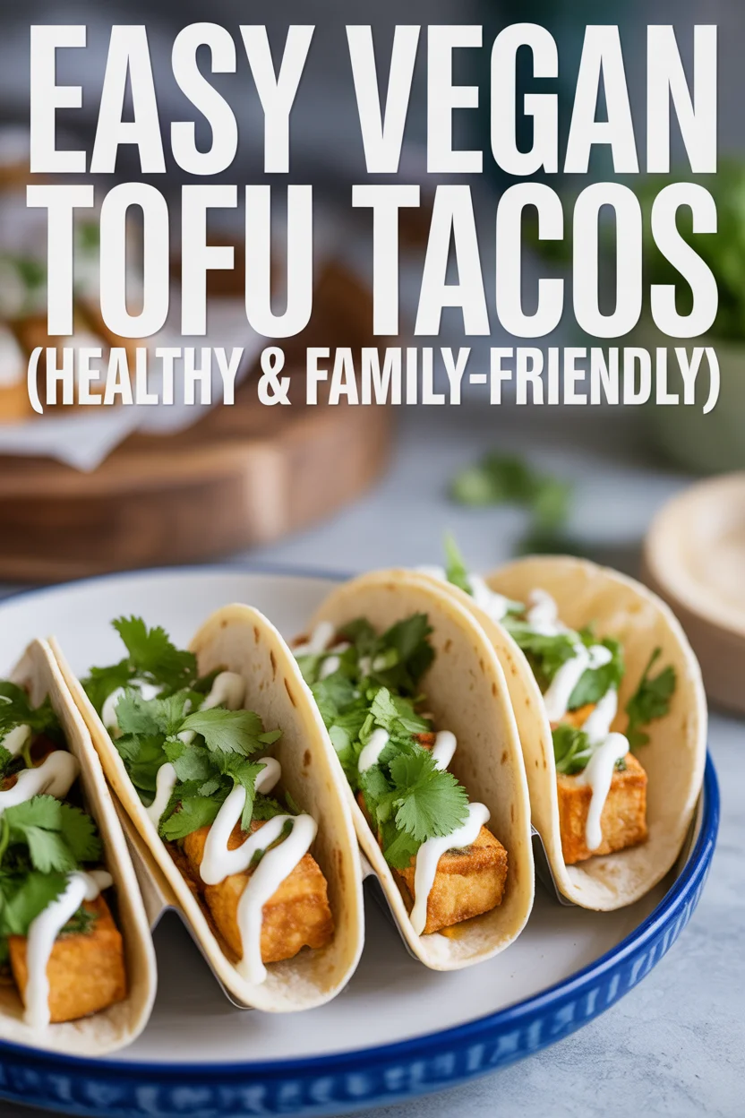 Easy Vegan Tofu Tacos (Healthy & Family-Friendly)