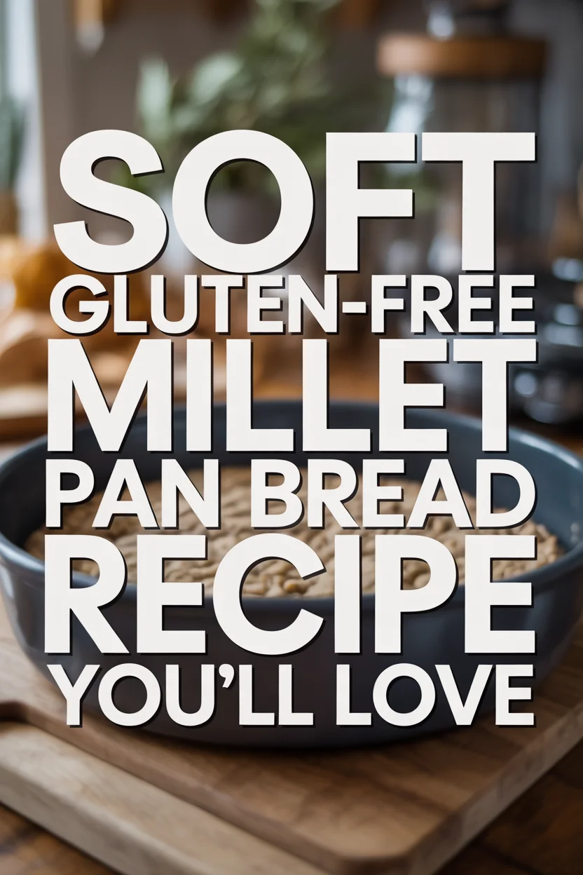 Soft Gluten-Free Millet Pan Bread Recipe You'll Love