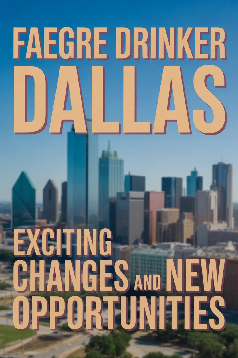 Faegre Drinker Dallas: Exciting Changes and New Opportunities