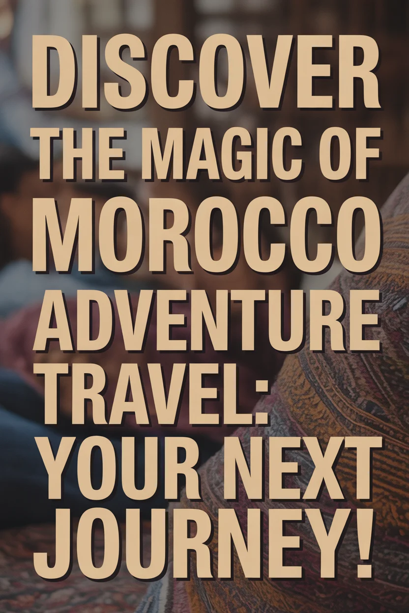 Morocco Adventure Travel