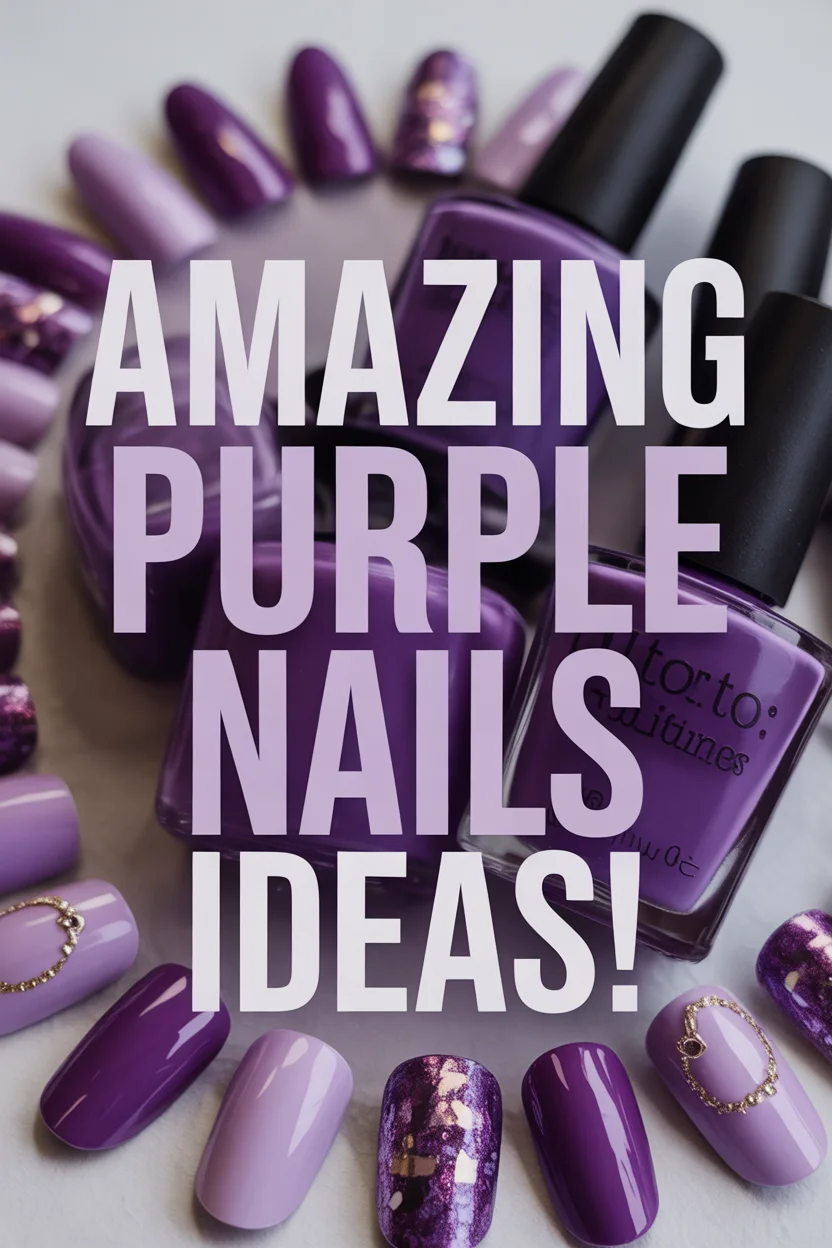 Amazing Purple Nails Ideas You'll Love to Try Now!