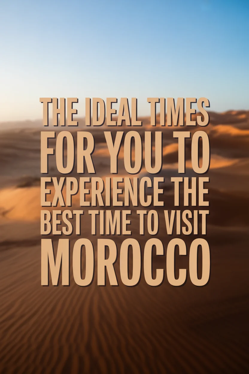 Best Time to Visit Morocco