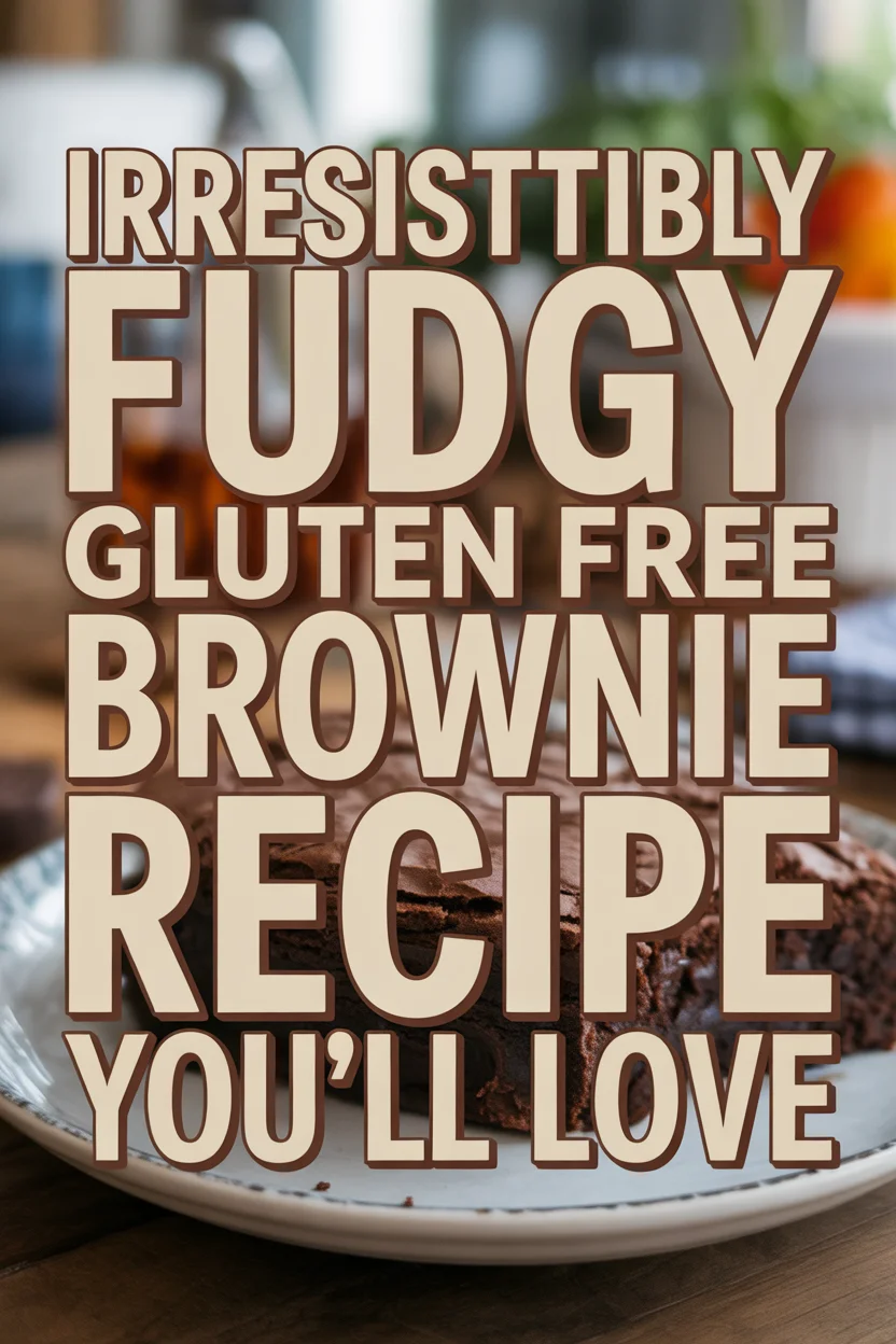 Irresistibly Fudgy Gluten Free Brownie Recipe You'll Love